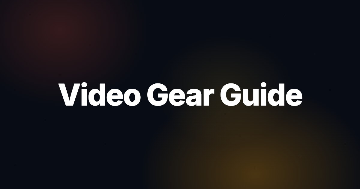 Video Gear Guide