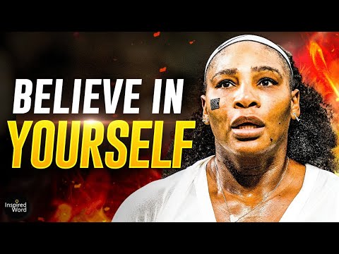 Believe In Yourself | Serena Williams Inspirational & Motivational Speech