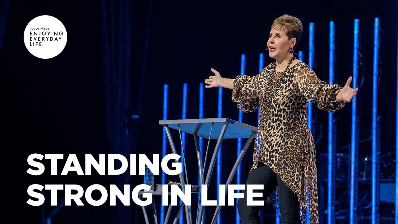 Standing Strong in Life | Joyce Meyer | Enjoying Everyday Life Teaching