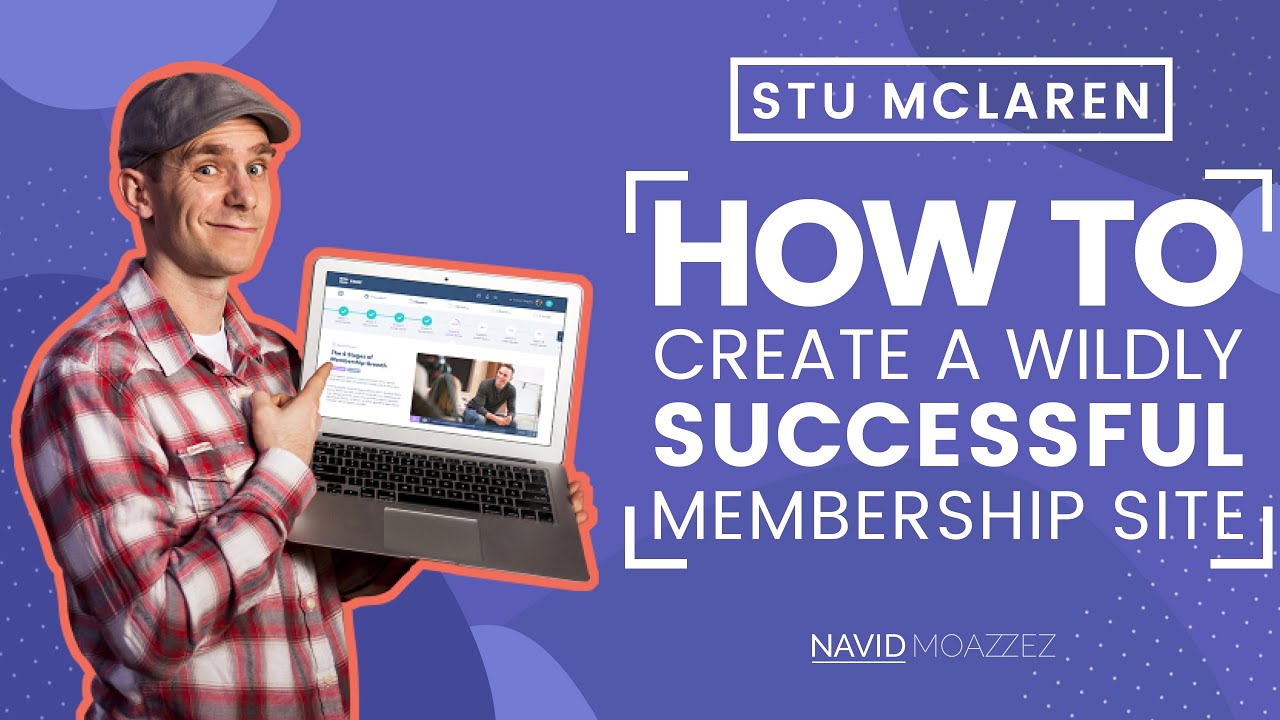 How to Create a Successful Membership Site with Stu McLaren (The Membership Experience - Tribe)